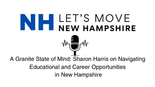 A Granite State of Mind: Sharon Harris on Navigating Educational and Career Opportunities in New Hampshire (Podcast)
